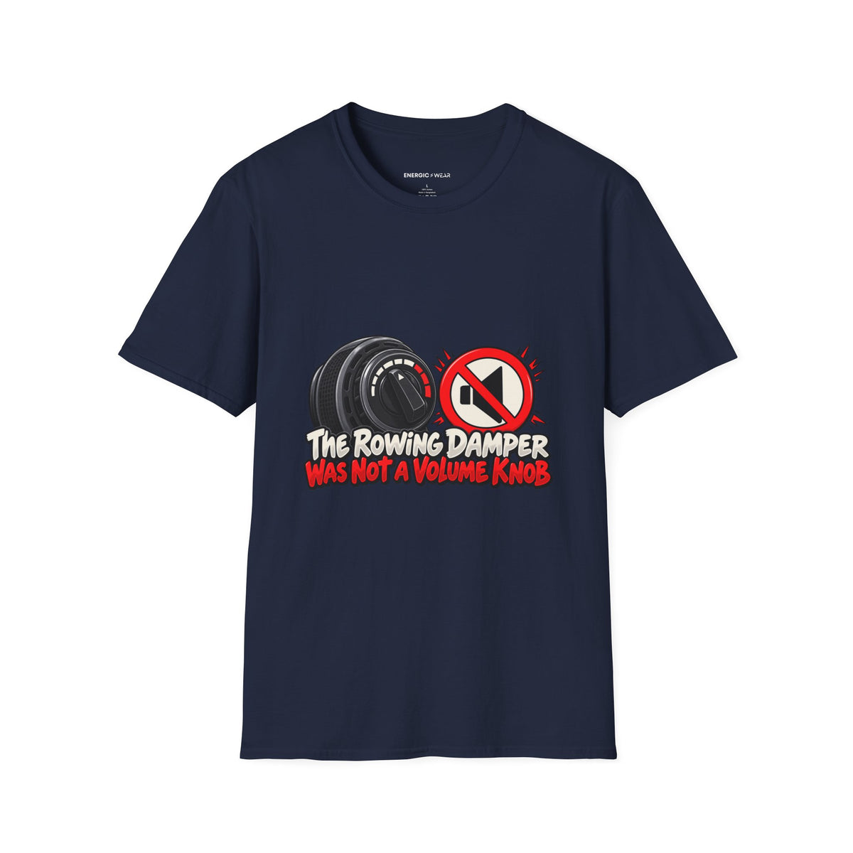 Graphic fitness T-shirt featuring the "The Rowing Damper Was Not a Volume Knob" design.