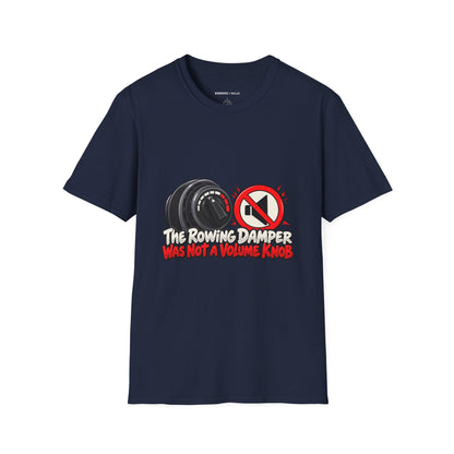 Graphic fitness T-shirt featuring the "The Rowing Damper Was Not a Volume Knob" design.