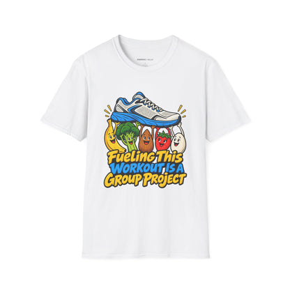 Graphic fitness T-shirt featuring the "Fueling This Workout Is a Group Project" design.