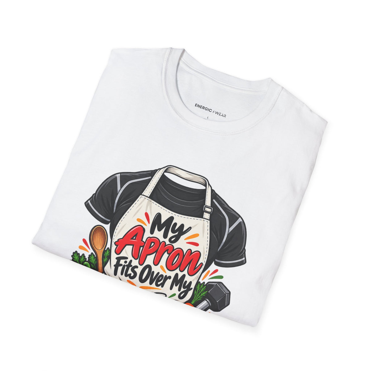 Graphic fitness T-shirt featuring the "My Apron Fits Over My Gym Clothes" design.