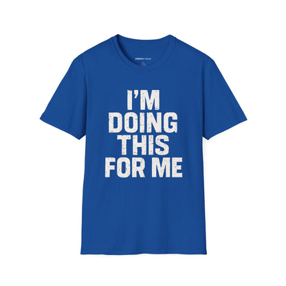 I'm Doing This For Me - Fitness Motivational Tee
