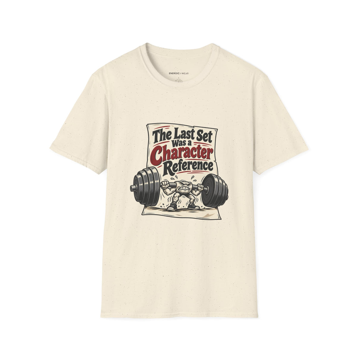 Graphic fitness T-shirt featuring the "The Last Set Was a Character Reference" design.