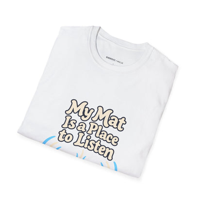 Graphic fitness T-shirt featuring the "My Mat Is a Place to Listen" design.