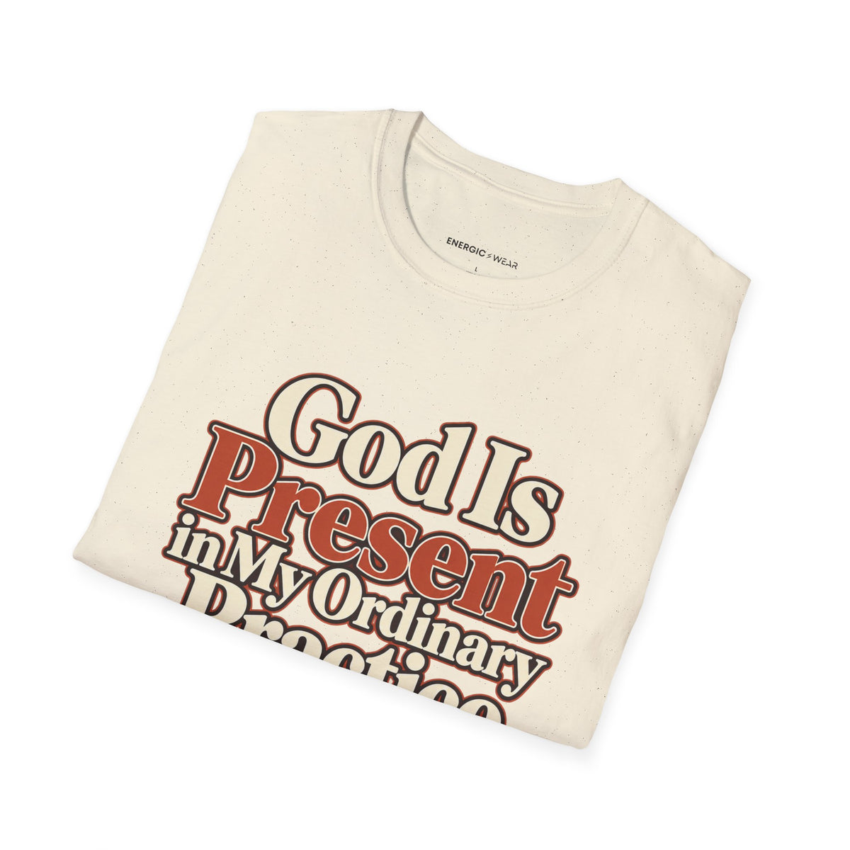 Graphic fitness T-shirt featuring the "God Is Present in My Ordinary Practice" design.