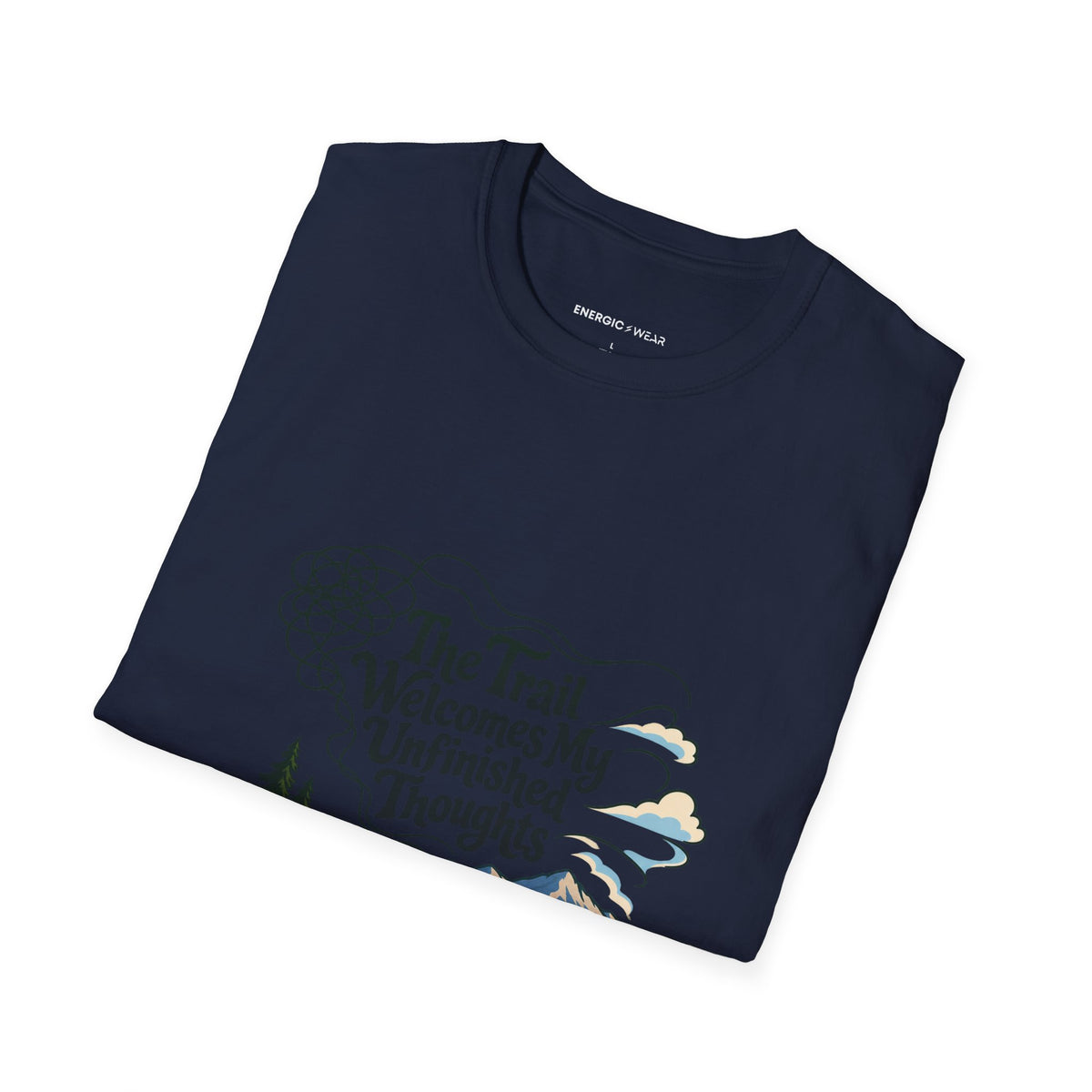 Graphic fitness T-shirt featuring the "The Trail Welcomes My Unfinished Thoughts" design.