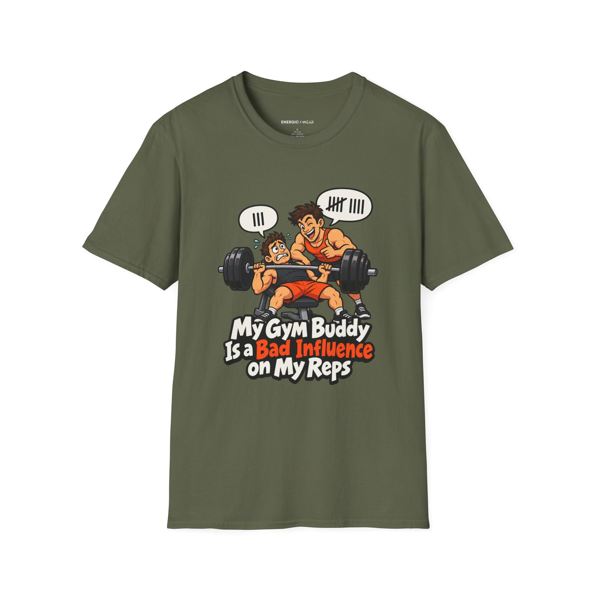 Graphic fitness T-shirt featuring the "My Gym Buddy Is a Bad Influence on My Reps" design.