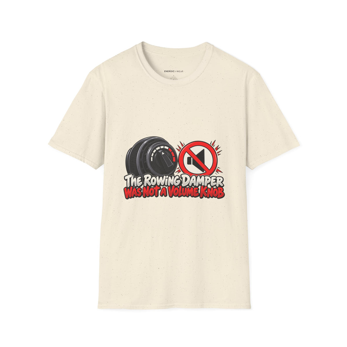 Graphic fitness T-shirt featuring the "The Rowing Damper Was Not a Volume Knob" design.