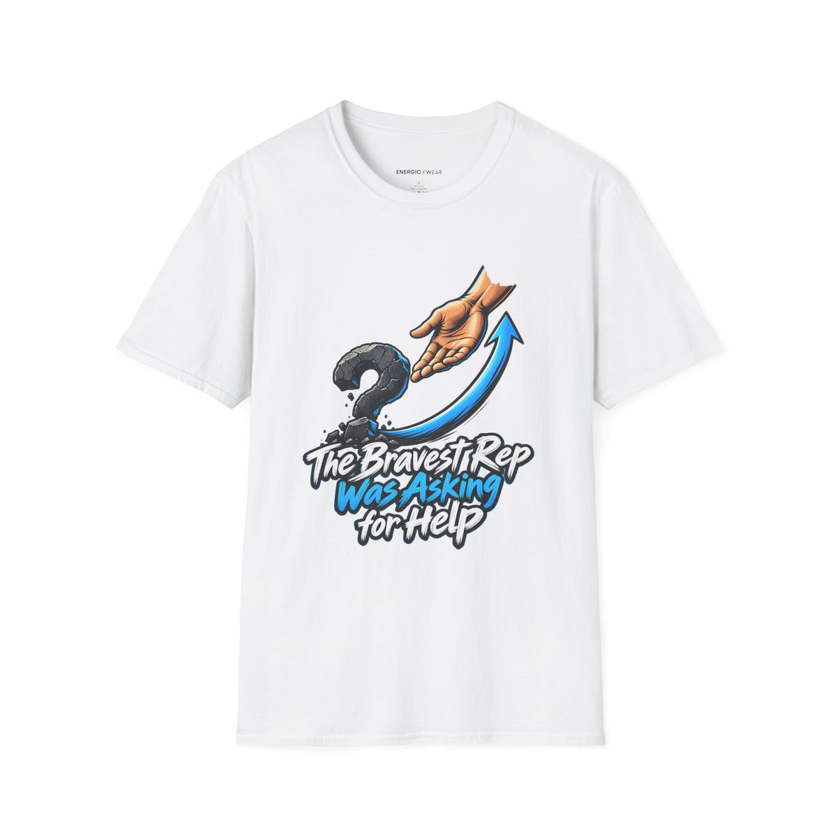 Graphic fitness T-shirt featuring the "The Bravest Rep Was Asking for Help" design.