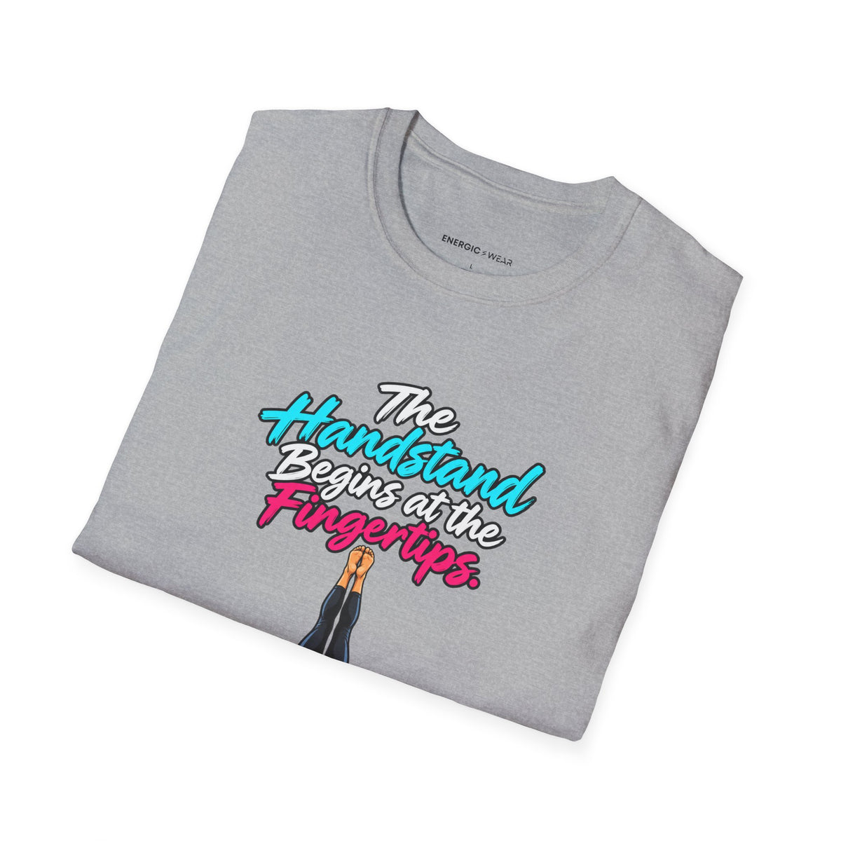 The Handstand Begins at the Fingertips T-Shirt