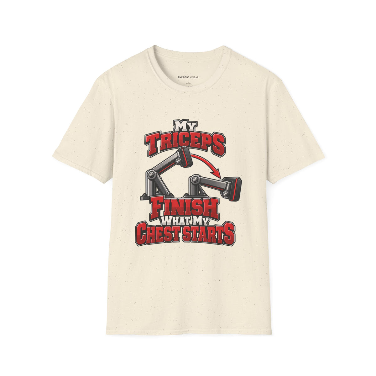 Graphic fitness T-shirt featuring the "My Triceps Finish What My Chest Starts" design.