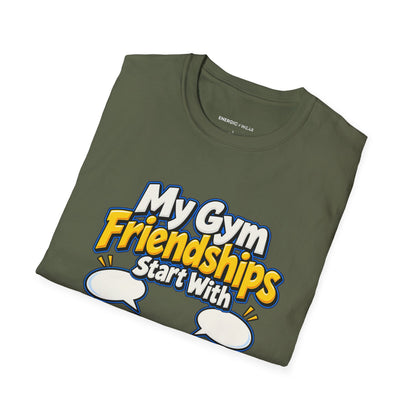 Graphic fitness T-shirt featuring the "My Gym Friendships Start With Are You Using This" design.