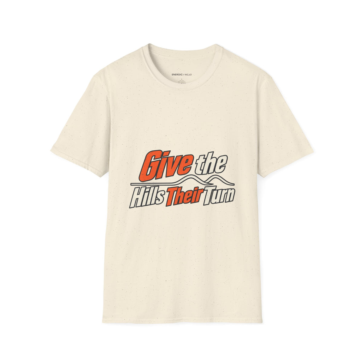 Graphic fitness T-shirt featuring the "Give the Hills Their Turn" design.