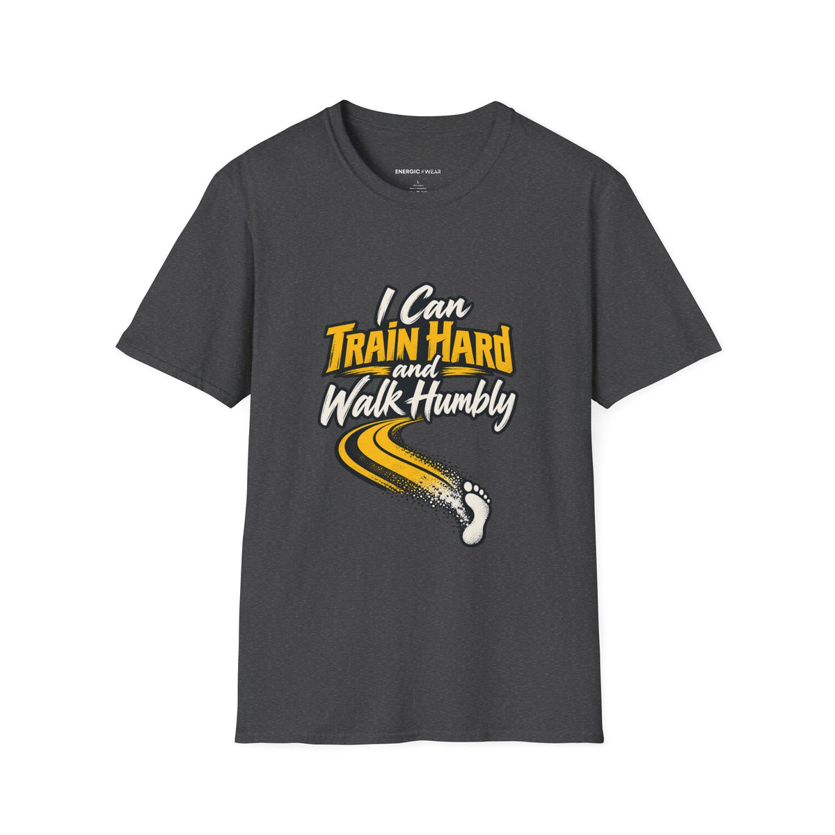 Graphic fitness T-shirt featuring the "I Can Train Hard and Walk Humbly" design.