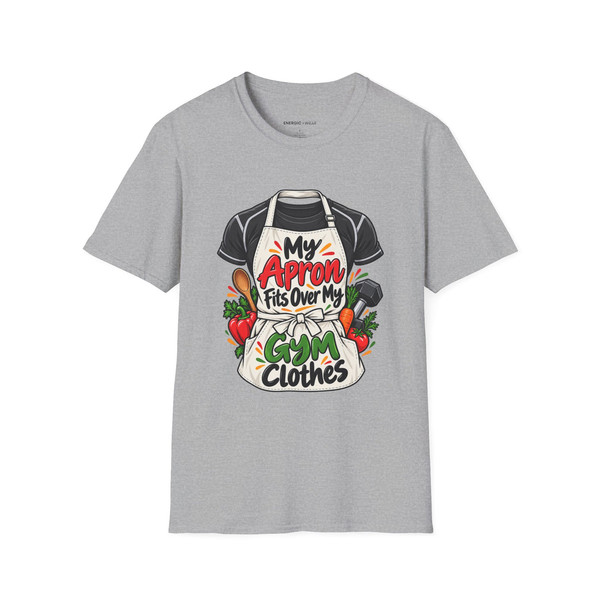 Graphic fitness T-shirt featuring the "My Apron Fits Over My Gym Clothes" design.