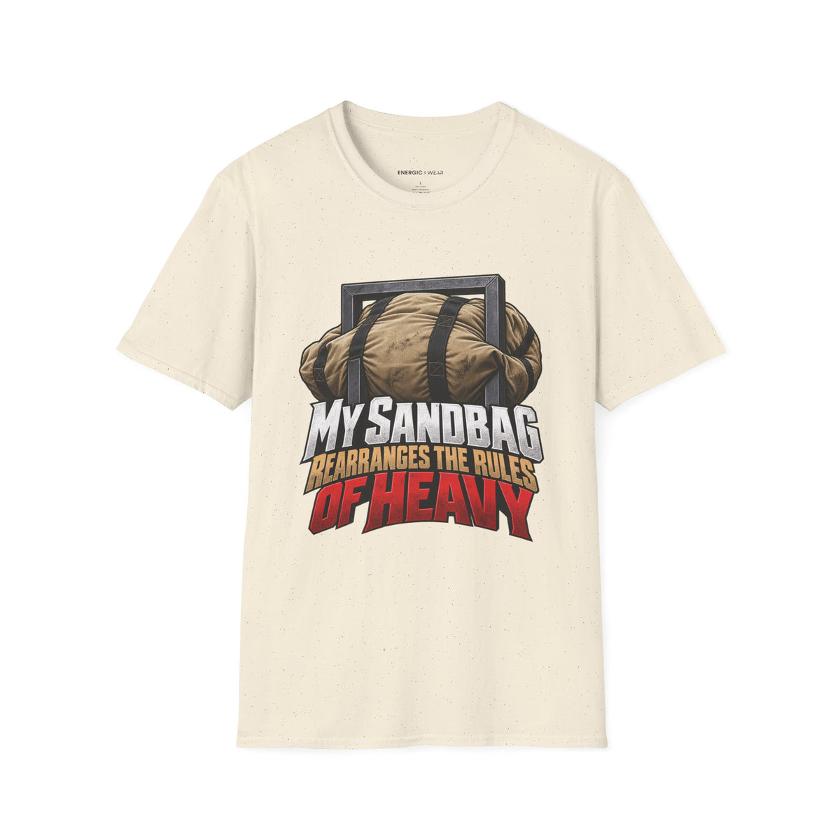 Graphic fitness T-shirt featuring the "My Sandbag Rearranges the Rules of Heavy" design.