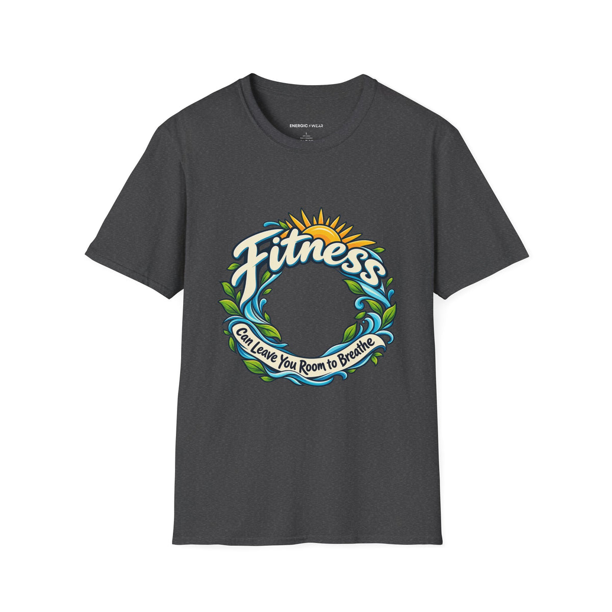 Graphic fitness T-shirt featuring the "Fitness Can Leave You Room to Breathe" design.