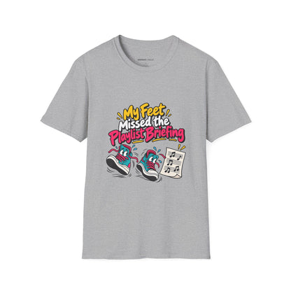 Graphic fitness T-shirt featuring the "My Feet Missed the Playlist Briefing" design.