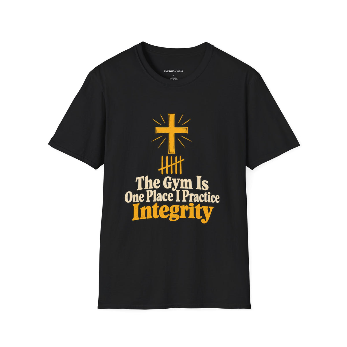 Graphic fitness T-shirt featuring the "The Gym Is One Place I Practice Integrity" design.
