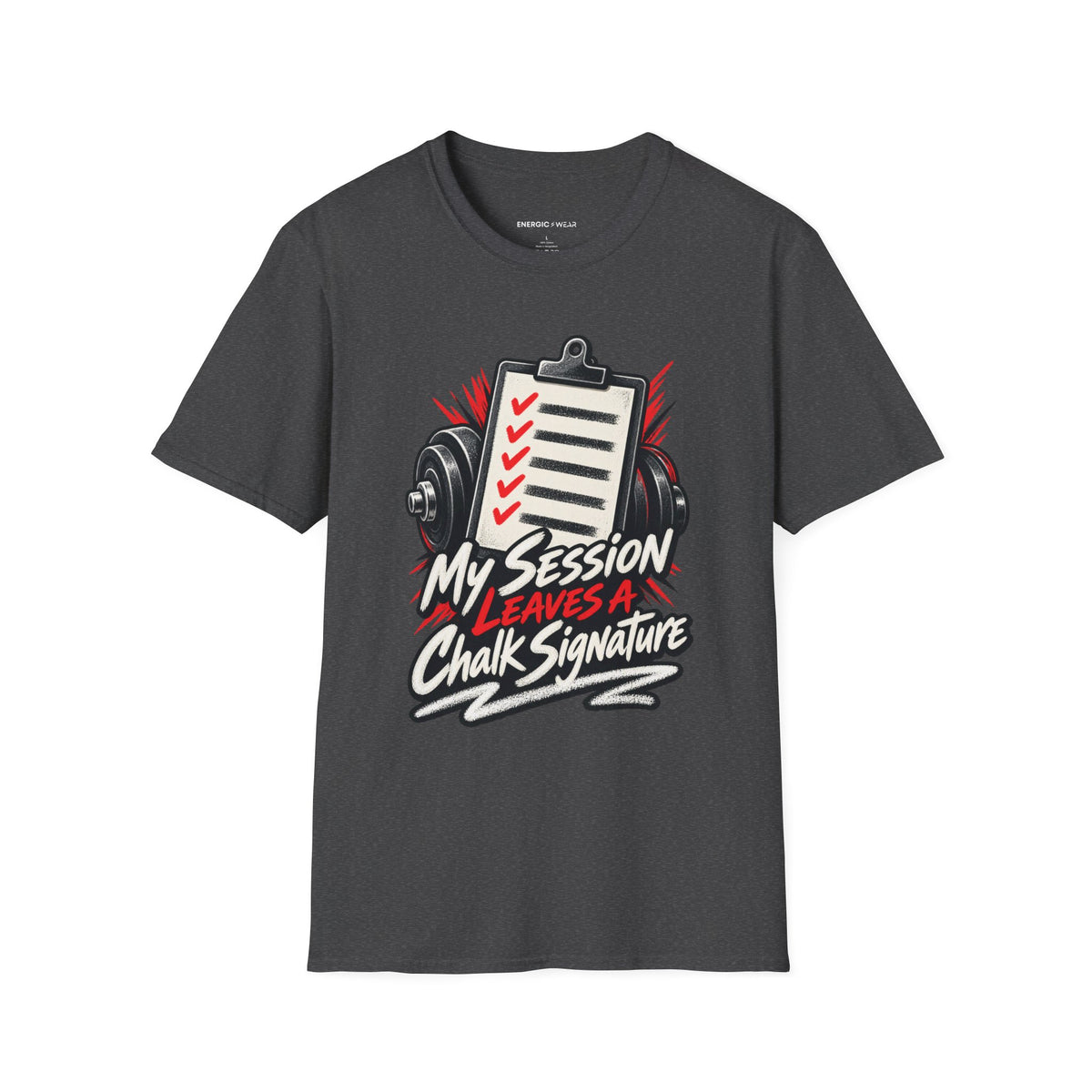 Graphic fitness T-shirt featuring the "My Session Leaves a Chalk Signature" design.