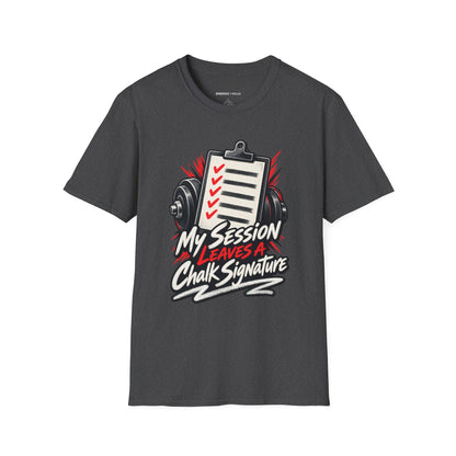 Graphic fitness T-shirt featuring the "My Session Leaves a Chalk Signature" design.