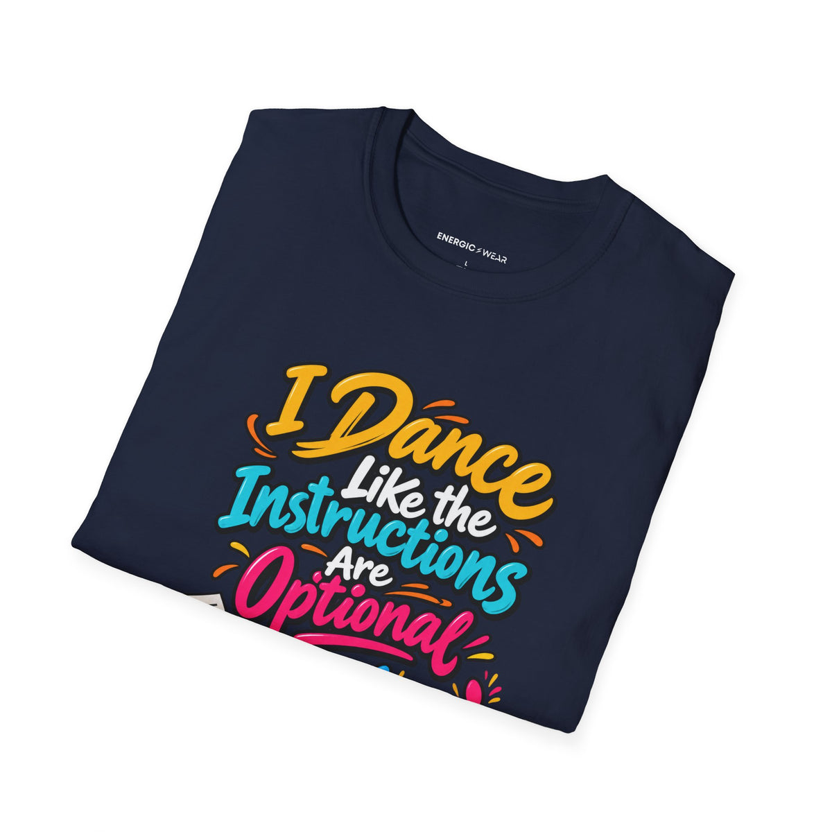 Graphic fitness T-shirt featuring the "I Dance Like the Instructions Are Optional" design.