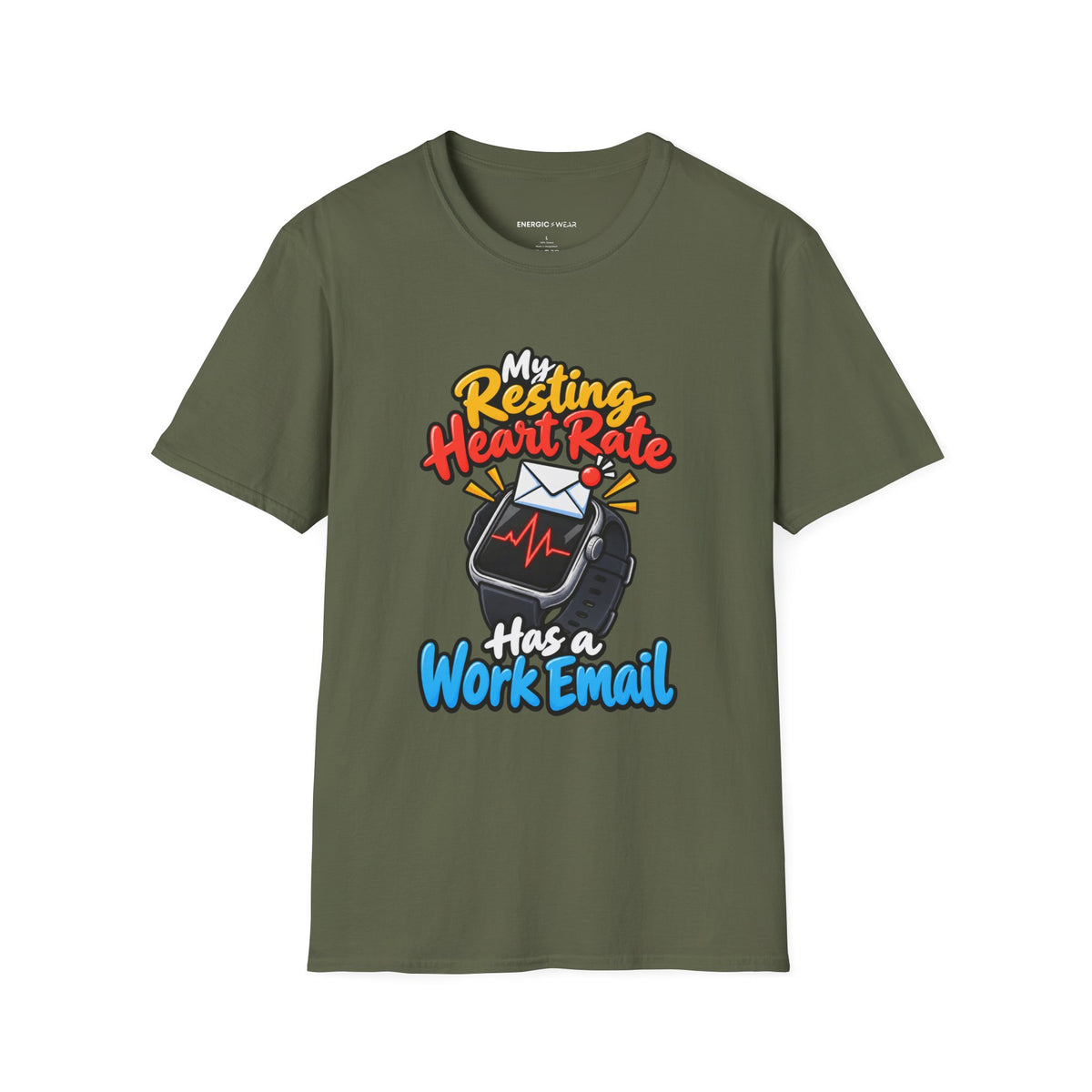 Graphic fitness T-shirt featuring the "My Resting Heart Rate Has a Work Email" design.