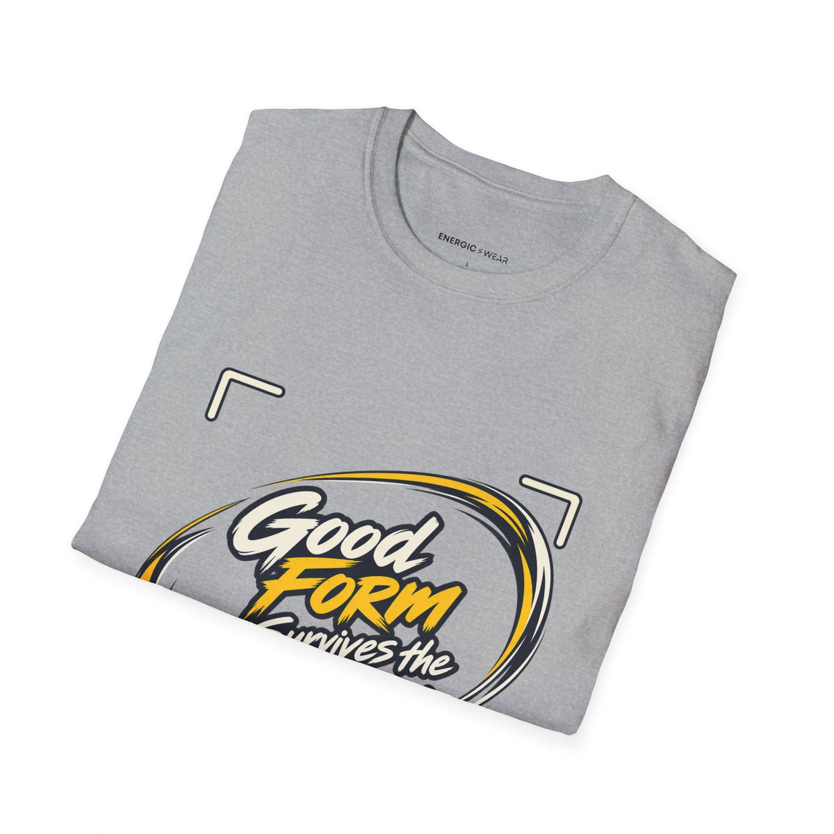 Graphic fitness T-shirt featuring the "Good Form Survives the Camera" design.