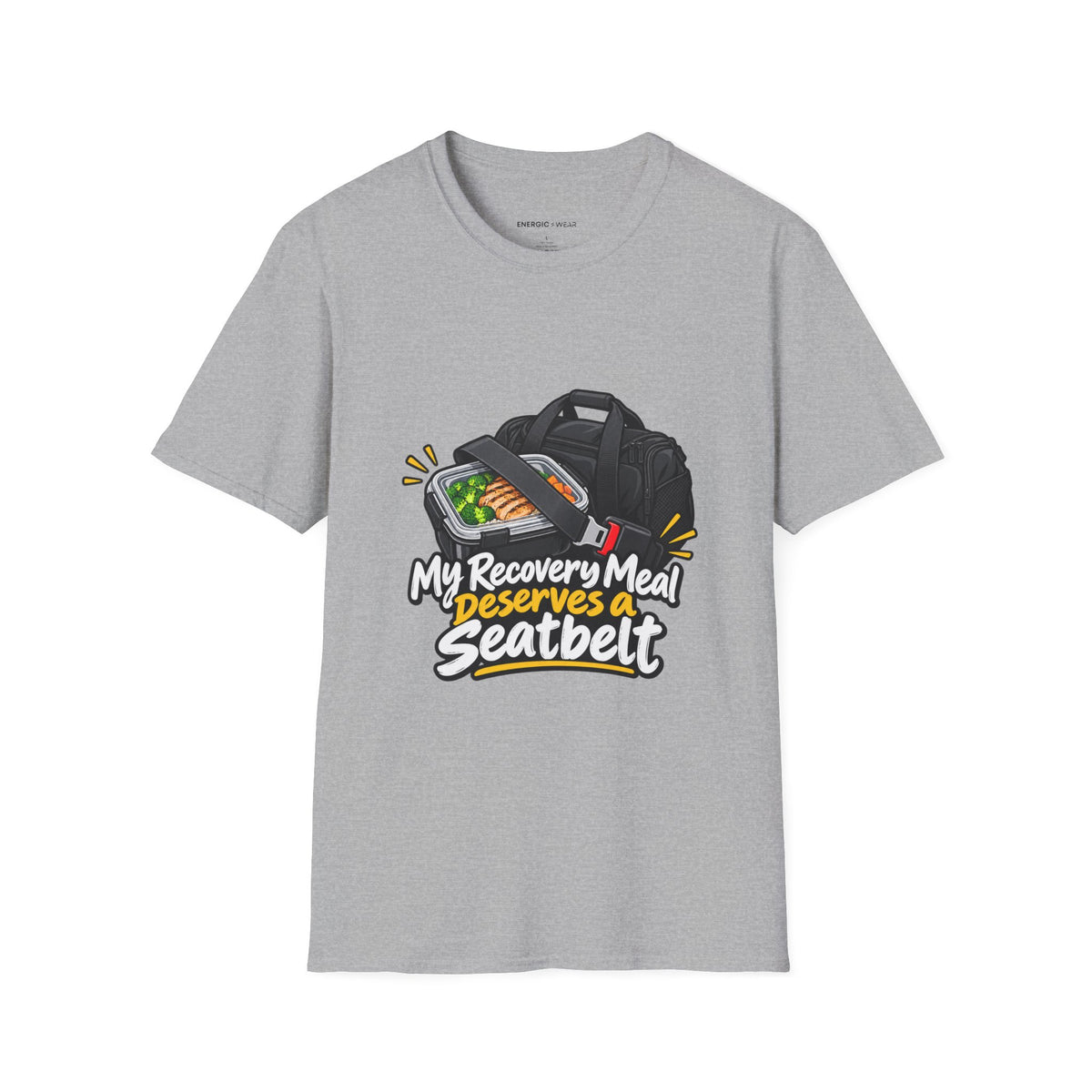 Graphic fitness T-shirt featuring the "My Recovery Meal Deserves a Seatbelt" design.