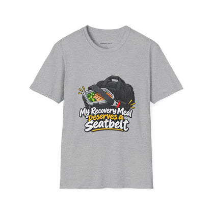 Graphic fitness T-shirt featuring the "My Recovery Meal Deserves a Seatbelt" design.