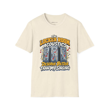 Graphic fitness T-shirt featuring the "The Locker Room Acoustics Deserve Better Than My Singing" design.