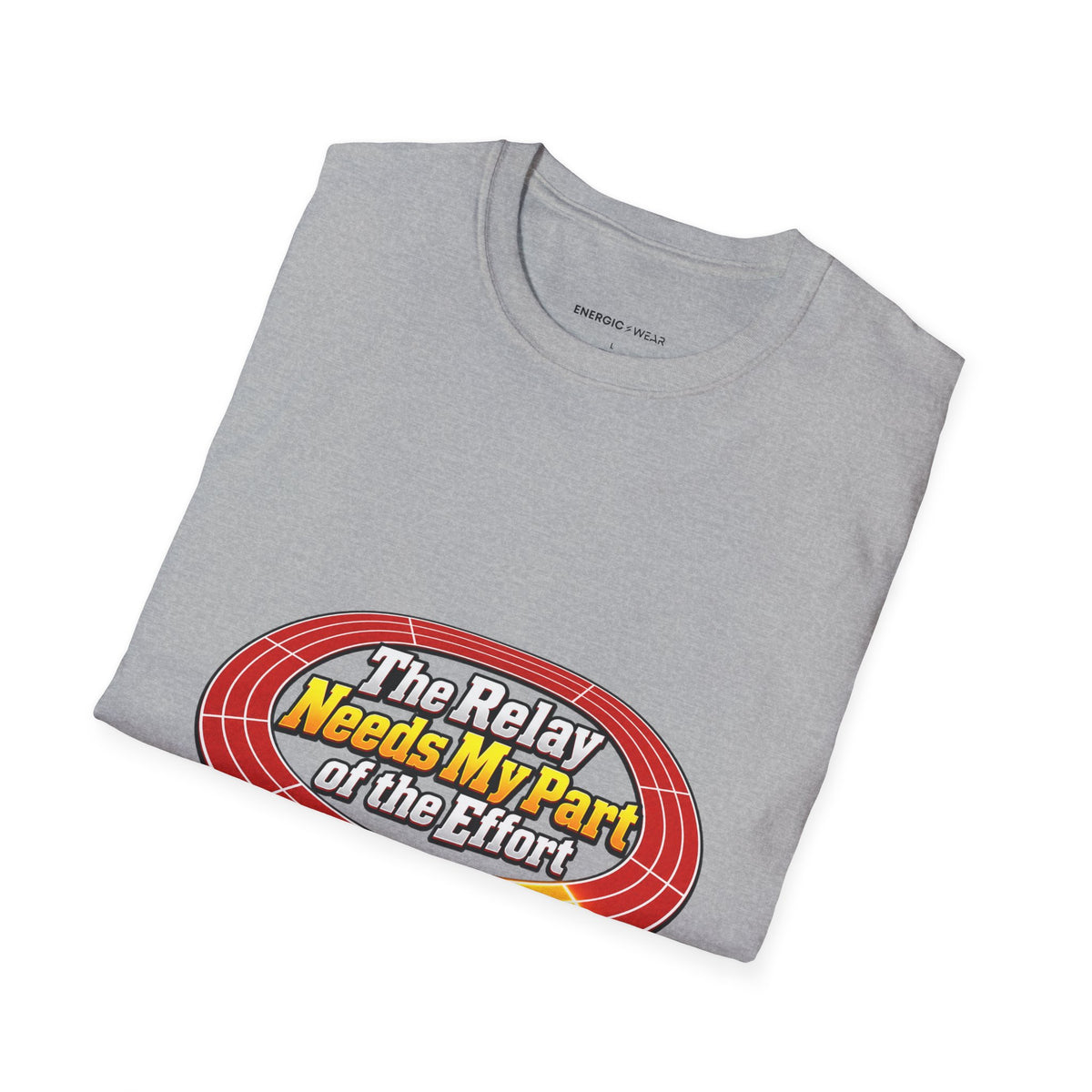 Graphic fitness T-shirt featuring the "The Relay Needs My Part of the Effort" design.