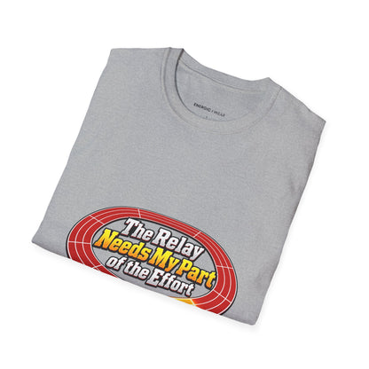 Graphic fitness T-shirt featuring the "The Relay Needs My Part of the Effort" design.