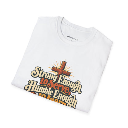 Graphic fitness T-shirt featuring the "Strong Enough to Serve, Humble Enough to Learn" design.
