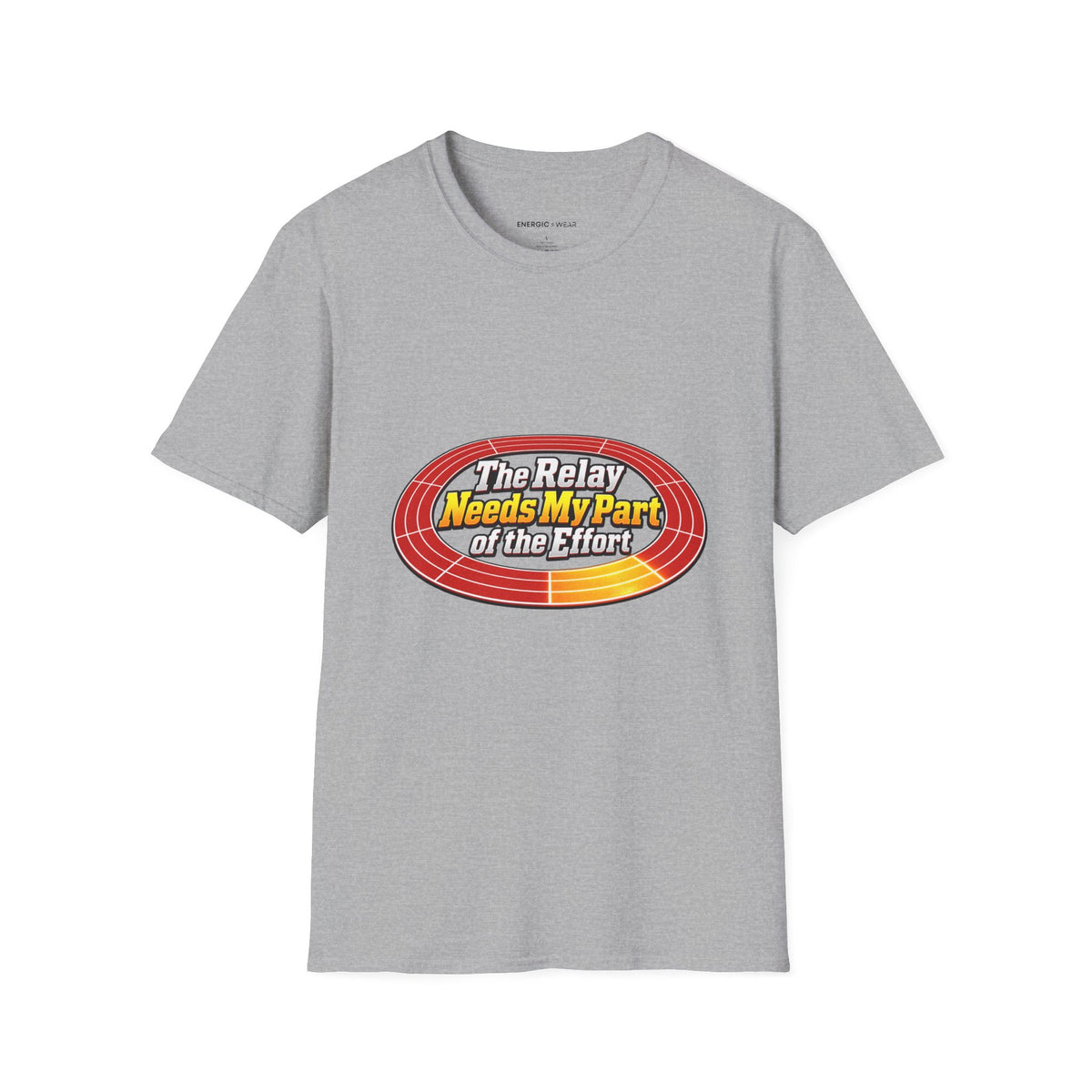 Graphic fitness T-shirt featuring the "The Relay Needs My Part of the Effort" design.