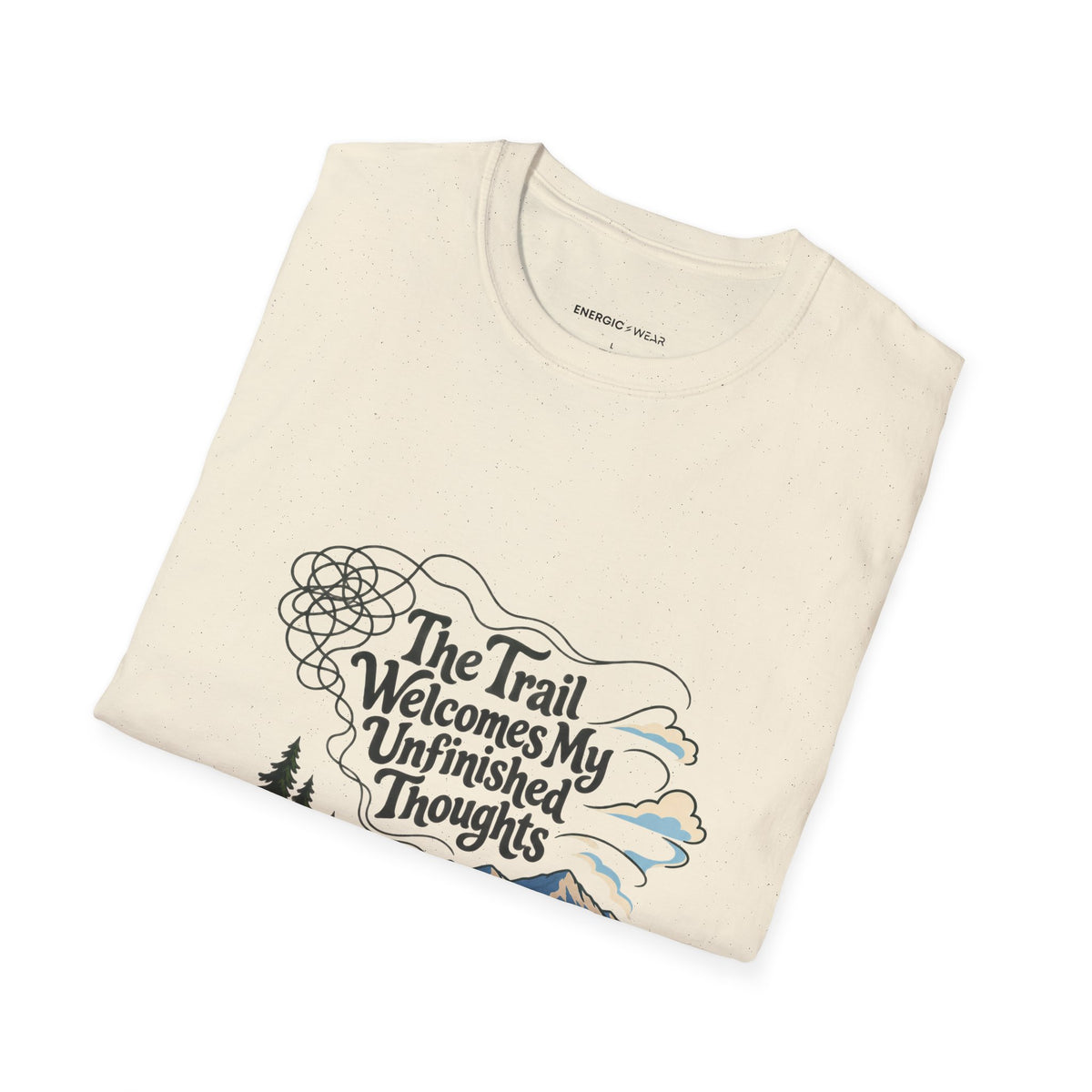 Graphic fitness T-shirt featuring the "The Trail Welcomes My Unfinished Thoughts" design.