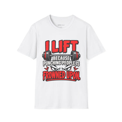 Graphic fitness T-shirt featuring the "I Lift Because Punching People Is Frowned Upon" design.