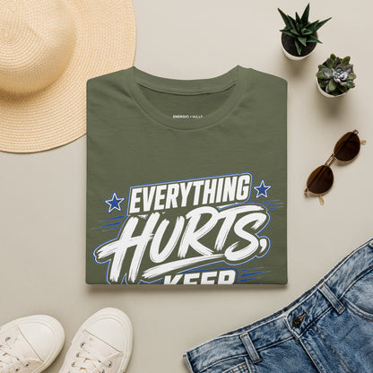 Everything Hurts, Keep Going T-Shirt