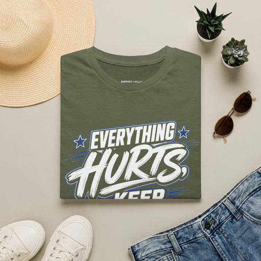 Everything Hurts, Keep Going T-Shirt product image by Energic Wear