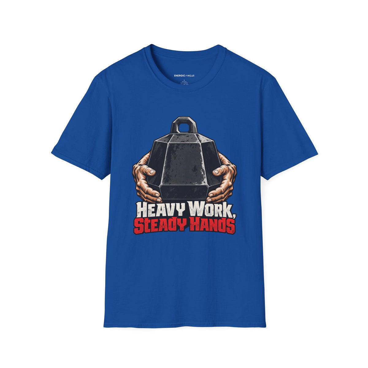 Graphic fitness T-shirt featuring the "Heavy Work, Steady Hands" design.