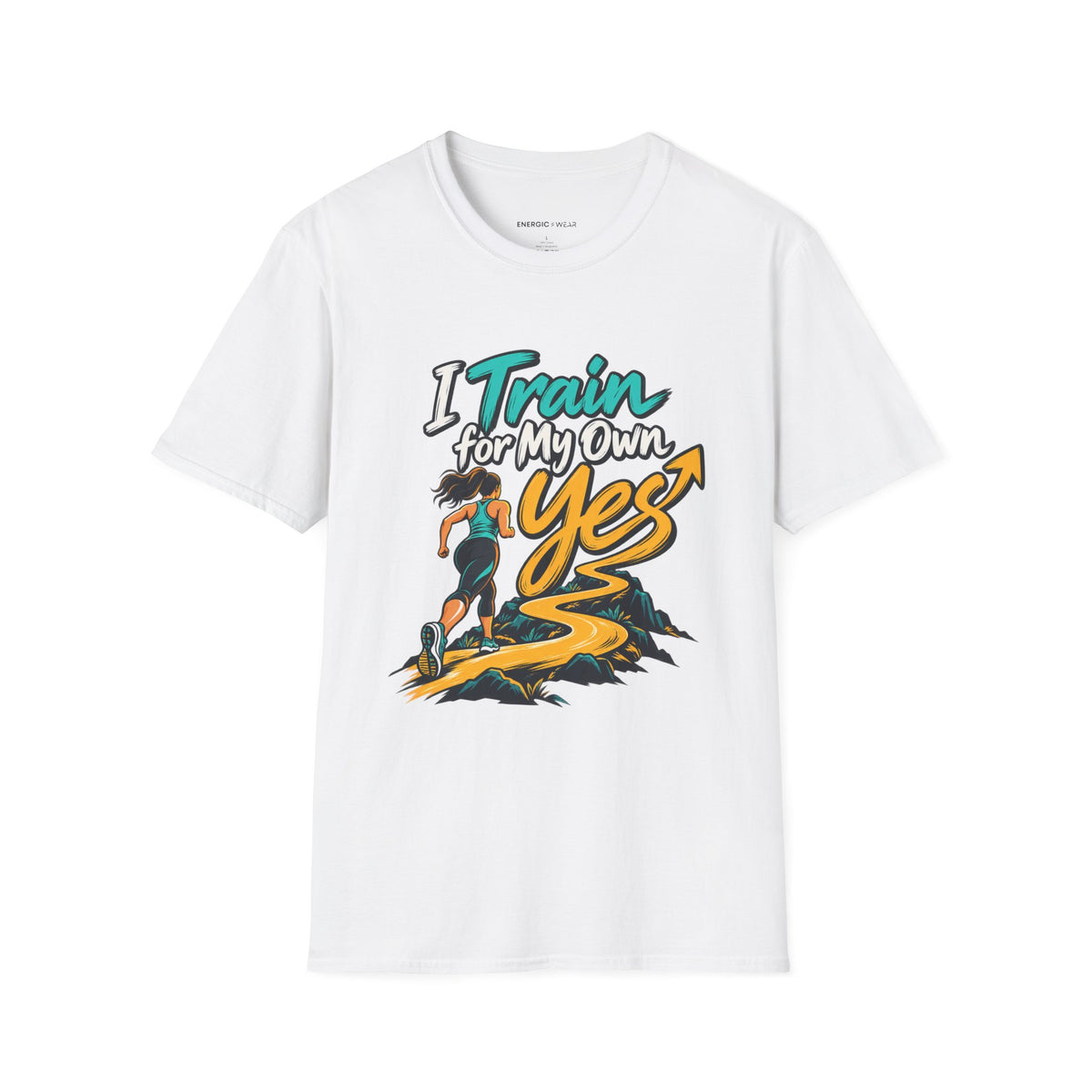 Graphic fitness T-shirt featuring the "I Train for My Own Yes" design.