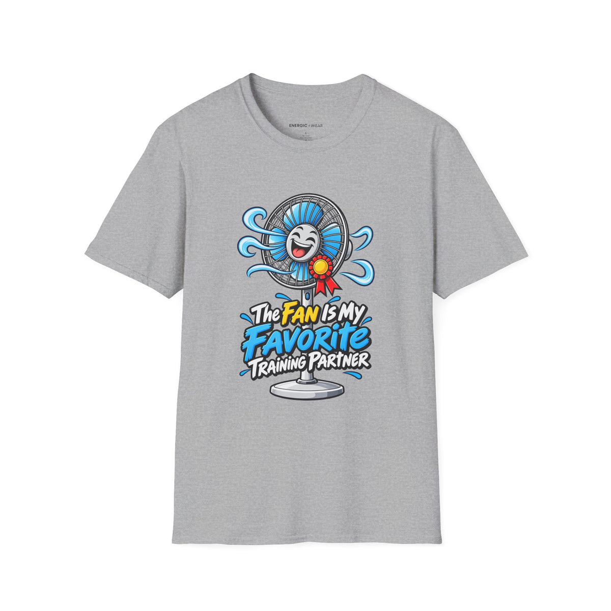 Graphic fitness T-shirt featuring the "The Fan Is My Favorite Training Partner" design.