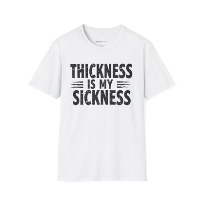 Thikness Is My Sickness! TShirt – Gym Tee