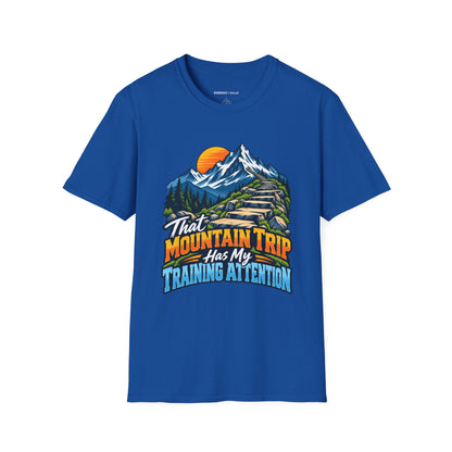 Graphic fitness T-shirt featuring the "That Mountain Trip Has My Training Attention" design.