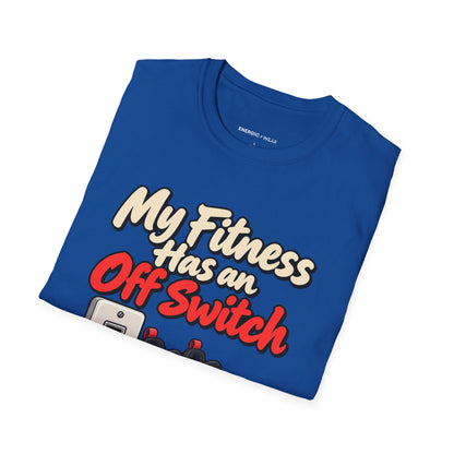 Graphic fitness T-shirt featuring the "My Fitness Has an Off Switch" design.