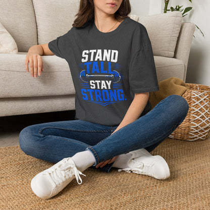 Stand Tall, Stay Strong T-Shirt