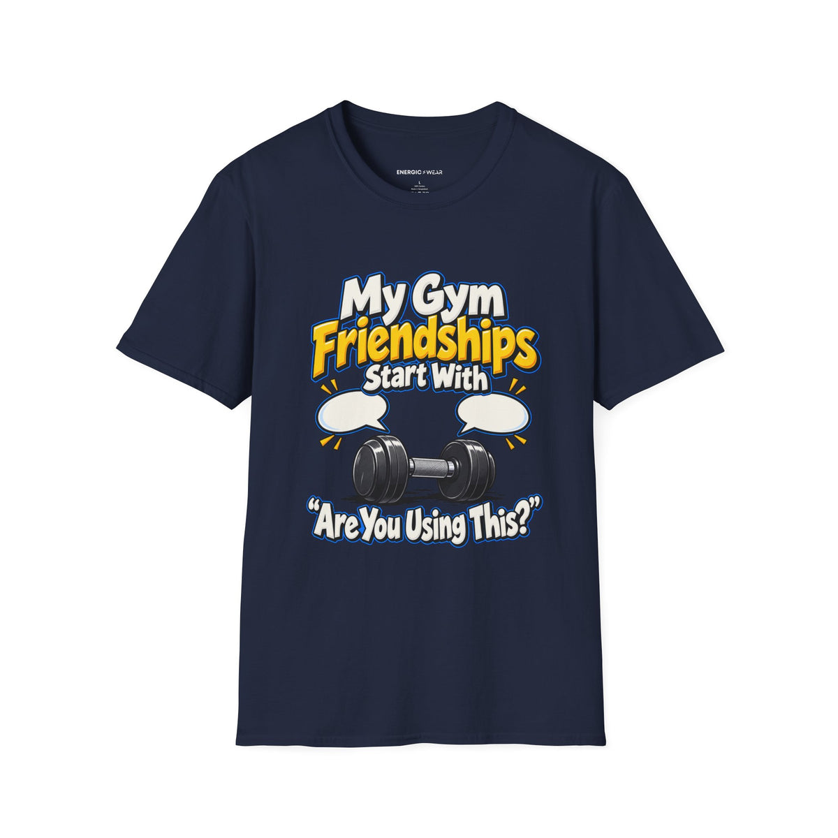 Graphic fitness T-shirt featuring the "My Gym Friendships Start With Are You Using This" design.