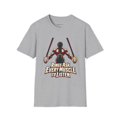 Graphic fitness T-shirt featuring the "Rings Ask Every Muscle to Listen" design.