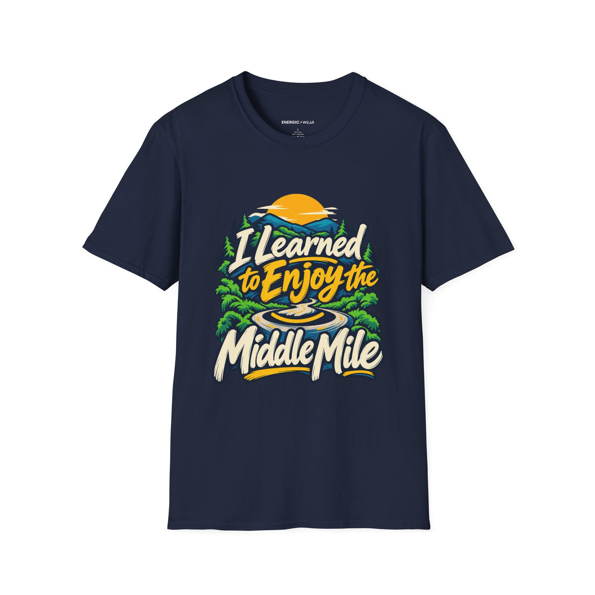 Graphic fitness T-shirt featuring the "I Learned to Enjoy the Middle Mile" design.