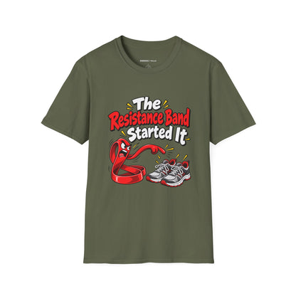 Graphic fitness T-shirt featuring the "The Resistance Band Started It" design.