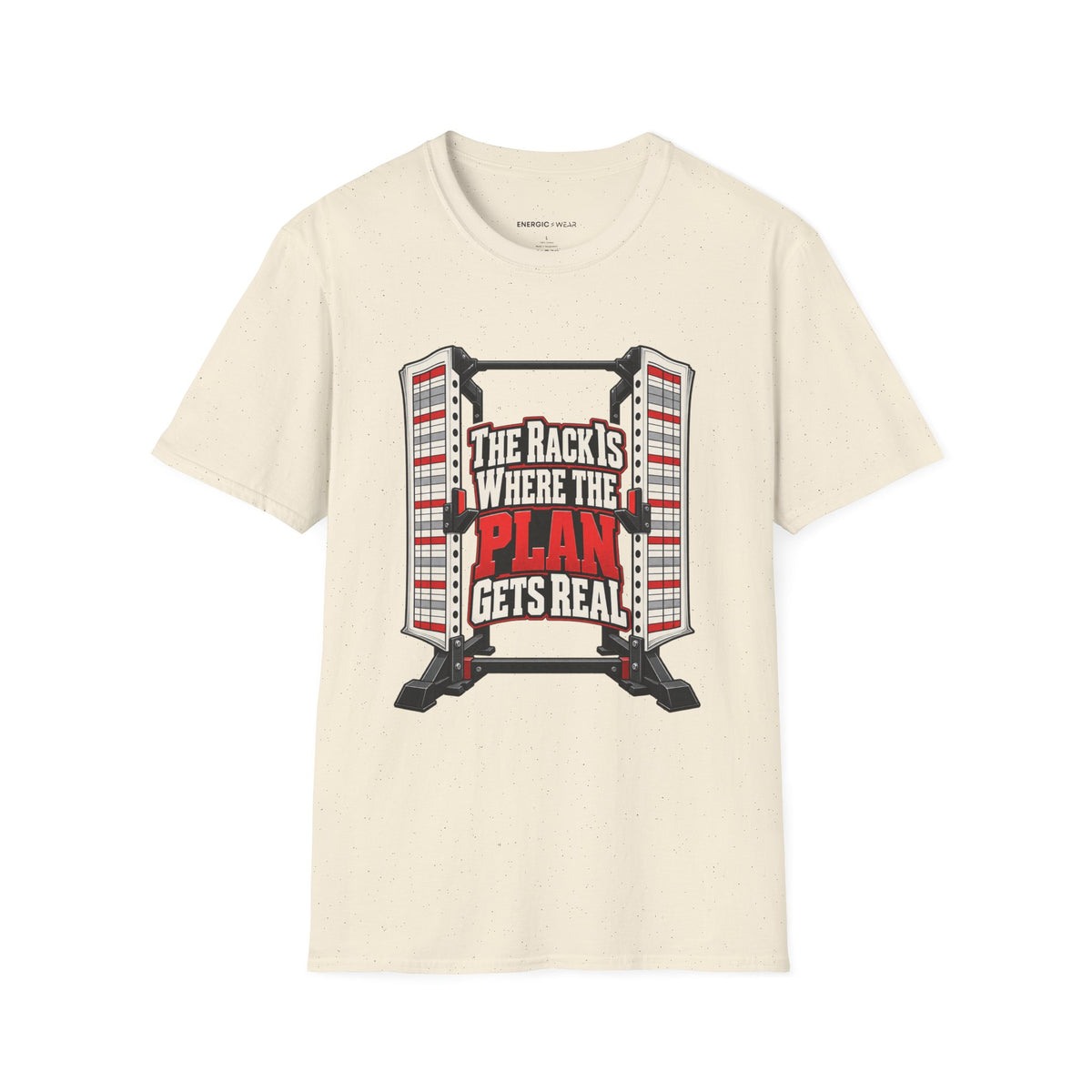 Graphic fitness T-shirt featuring the "The Rack Is Where the Plan Gets Real" design.